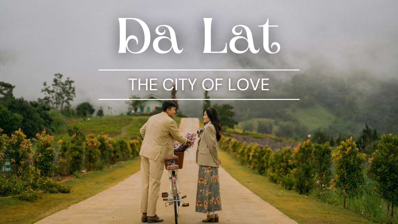 Da Lat City Vietnam - The City of Love